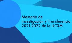 Memoria de Investigación y Transferencia 2021-2022 UC3M