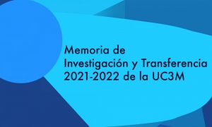 Memoria de Investigación y Transferencia 2021-2022 UC3M