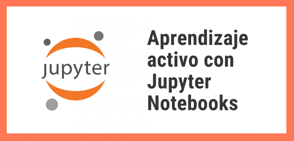 Aprendizaje activo con Jupyter Notebooks
